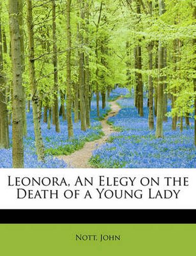 Cover image for Leonora, an Elegy on the Death of a Young Lady