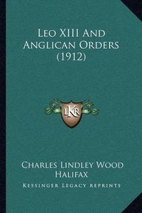 Cover image for Leo XIII and Anglican Orders (1912)