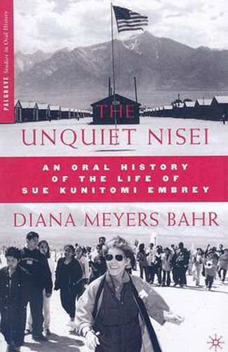 Cover image for The Unquiet Nisei: An Oral History of the Life of Sue Kunitomi Embrey