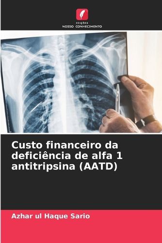 Cover image for Custo financeiro da deficiencia de alfa 1 antitripsina (AATD)