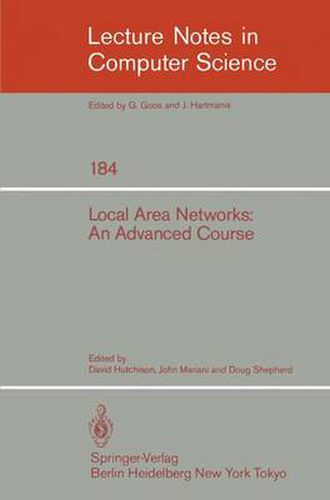 Cover image for Local Area Networks: An Advanced Course: Glasgow, July 11-22, 1983. Proceedings