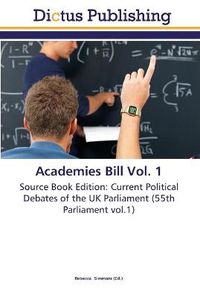 Cover image for Academies Bill Vol. 1