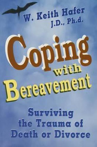 Cover image for Coping with Bereavement: Surviving the Trauma of Death or Divorce
