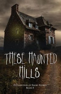 Cover image for These Haunted Hills