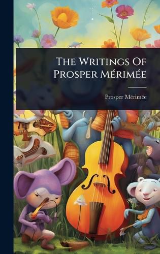 Cover image for The Writings Of Prosper MA(c)rimA(c)e