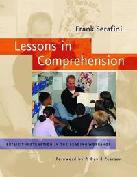 Cover image for Lessons in Comprehension: Explicit Instruction in the Reading Workshop