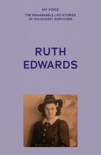 Cover image for My Voice: Ruth Edwards