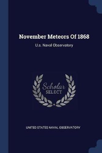 Cover image for November Meteors of 1868: U.S. Naval Observatory