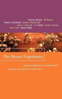 Cover image for The Desert Experience: Personal Reflections on Finding God's Presence and Promise in Hard Times