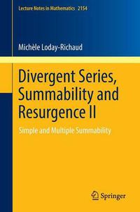 Cover image for Divergent Series, Summability and Resurgence II: Simple and Multiple Summability