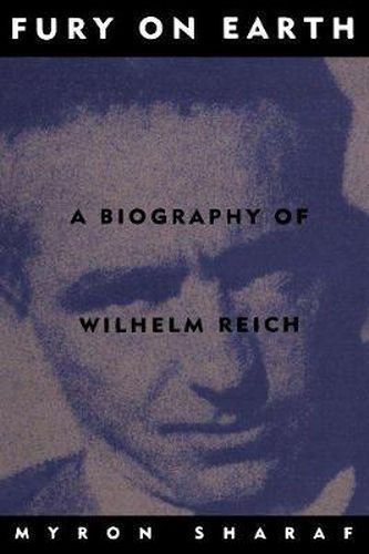 Cover image for Fury on Earth: A Biography of Wilhelm Reich