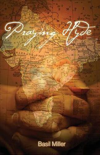 Praying Hyde: The Story of John Hyde Missionary to India