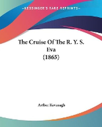 Cover image for The Cruise of the R. Y. S. Eva (1865)