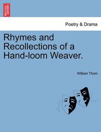 Cover image for Rhymes and Recollections of a Hand-Loom Weaver.