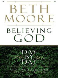 Cover image for Believing God Day by Day: Growing Your Faith All Year Long