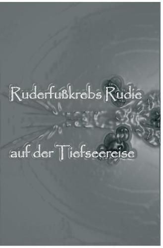 Cover image for Ruderfusskrebs Rudie auf der Tiefseereise