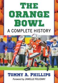 Cover image for The Orange Bowl: A Complete History