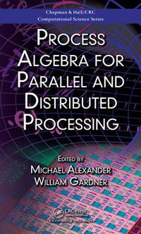 Cover image for Process Algebra for Parallel and Distributed Processing