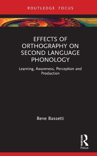 Cover image for Effects of Orthography on Second Language Phonology