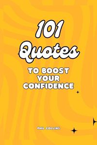 Cover image for 101 Quotes To Boost Your Confidence