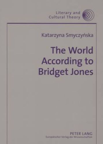 Cover image for The World According to Bridget Jones: Discourses of Identity in Chicklit Fictions