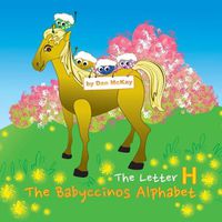 Cover image for The Babyccinos Alphabet The Letter H