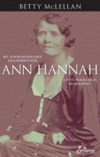 Cover image for Ann Hannah, My (Un)Remarkable Grandmother: A Psychological Biography