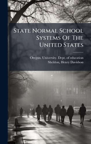 Cover image for State Normal School Systems Of The United States