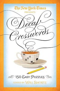 Cover image for The New York Times Decaf Crosswords: 150 Easy Puzzles