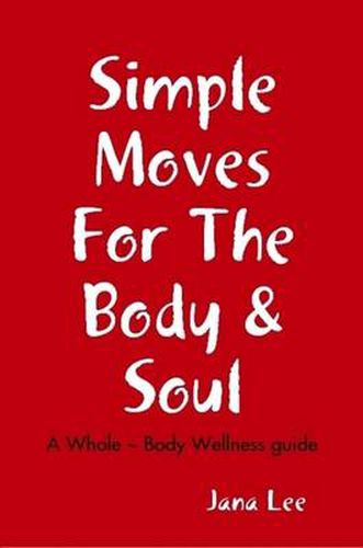 Cover image for Simple Moves For The Body & Soul