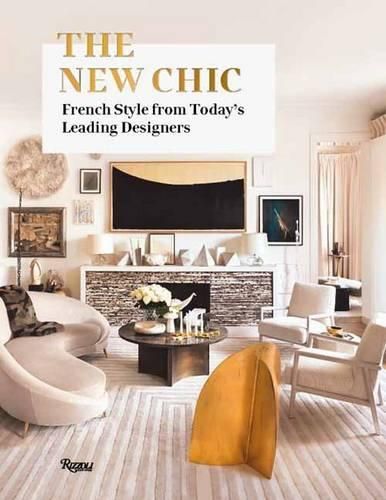 Cover image for The New Chic: French Style From Today's Leading Interior Designers