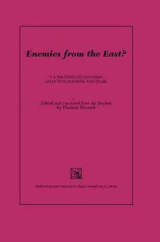 Cover image for Enemies from the East?: V. S. Soloviev on Paganism, Asian Civilizations, and Islam