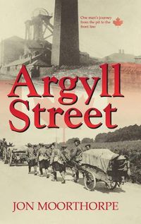 Cover image for Argyll Street: One Man's Journey from the Pit to the Front Line