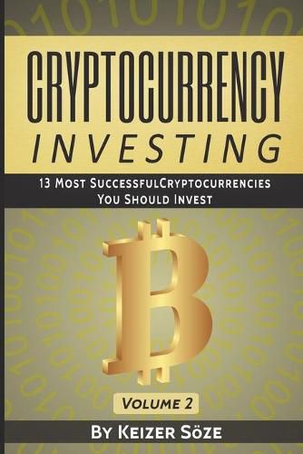 Cover image for Cryptocurrency Investing: 13 most successful Cryptocurrencies you should Invest