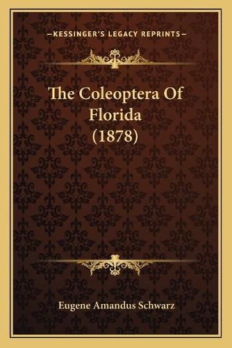 Cover image for The Coleoptera of Florida (1878)