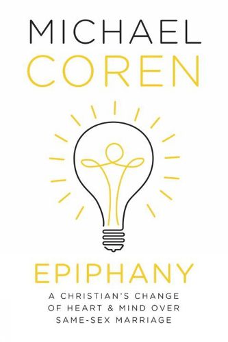 Cover image for Epiphany: A Christian's Change of Heart & Mind over Same-Sex Marriage