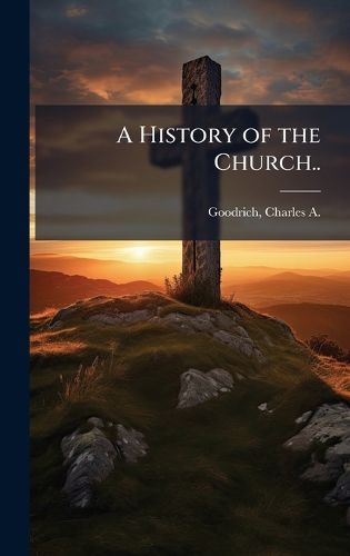 Cover image for A History of the Church..