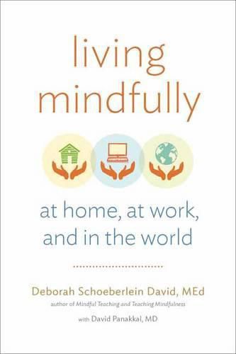 Cover image for Living Mindfully: At Home,at Work, and in the World