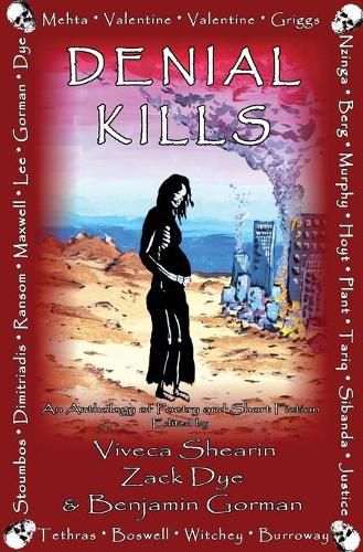 Denial Kills: An Anthology of Poetry and Short Fiction