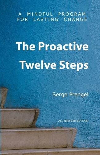 Cover image for The Proactive Twelve Steps: A Mindful Program For Lasting Change