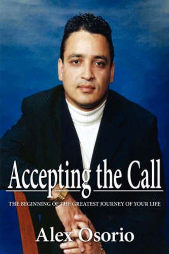 Cover image for Accepting the Call - The Beginning of the Greatest Journey of Your Life