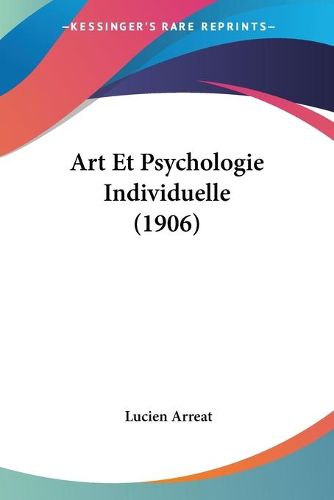 Cover image for Art Et Psychologie Individuelle (1906)