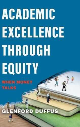 Cover image for Academic Excellence Through Equity: When Money Talks