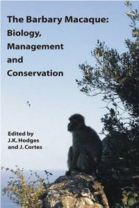 Cover image for The Barbary Macaque: Biology, Management and Conservation