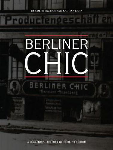Cover image for Berliner Chic: A Locational History of Berlin Fashion