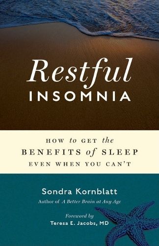 Restful Insomnia: How to Get the Benefits of Sleep Even When You Can'T