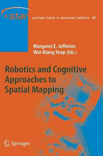 Robotics and Cognitive Approaches to Spatial Mapping