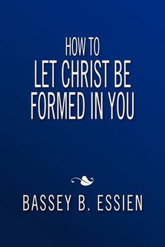 Cover image for How to Let Christ Be Formed in You