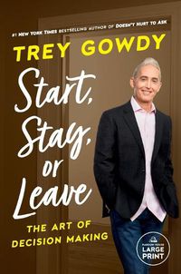 Cover image for Start, Stay, or Leave: The Art of Decision Making
