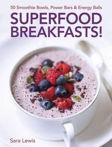 Superfood Breakfasts!